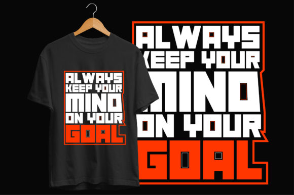 Always Keep Your Mind on the Goal