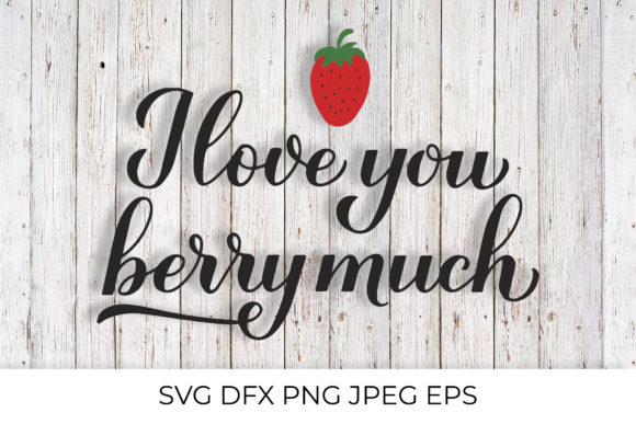 Reviewing the I Love You Berry Much Quote Design