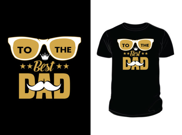 Reviewing the To the Best Dad T-shirt Design for Embroidery
